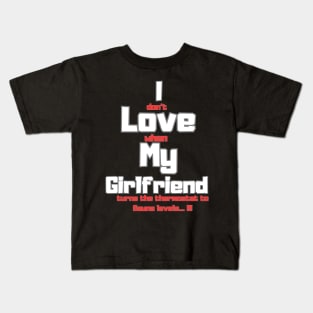 I love my girlfriend funny sign Kids T-Shirt